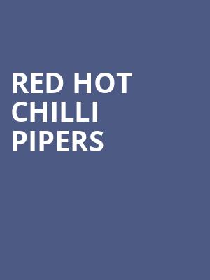 Red Hot Chilli Pipers, Palace Theater, Waterbury