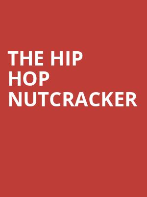 The Hip Hop Nutcracker, Palace Theater, Waterbury