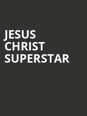Jesus Christ Superstar, Palace Theater, Waterbury