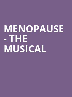 Menopause The Musical, Palace Theater, Waterbury