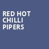 Red Hot Chilli Pipers, Palace Theater, Waterbury
