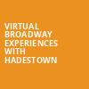 Virtual Broadway Experiences with HADESTOWN, Virtual Experiences for Waterbury, Waterbury