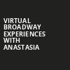 Virtual Broadway Experiences with ANASTASIA, Virtual Experiences for Waterbury, Waterbury